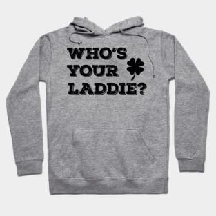 Who's Your Laddie? -b Hoodie